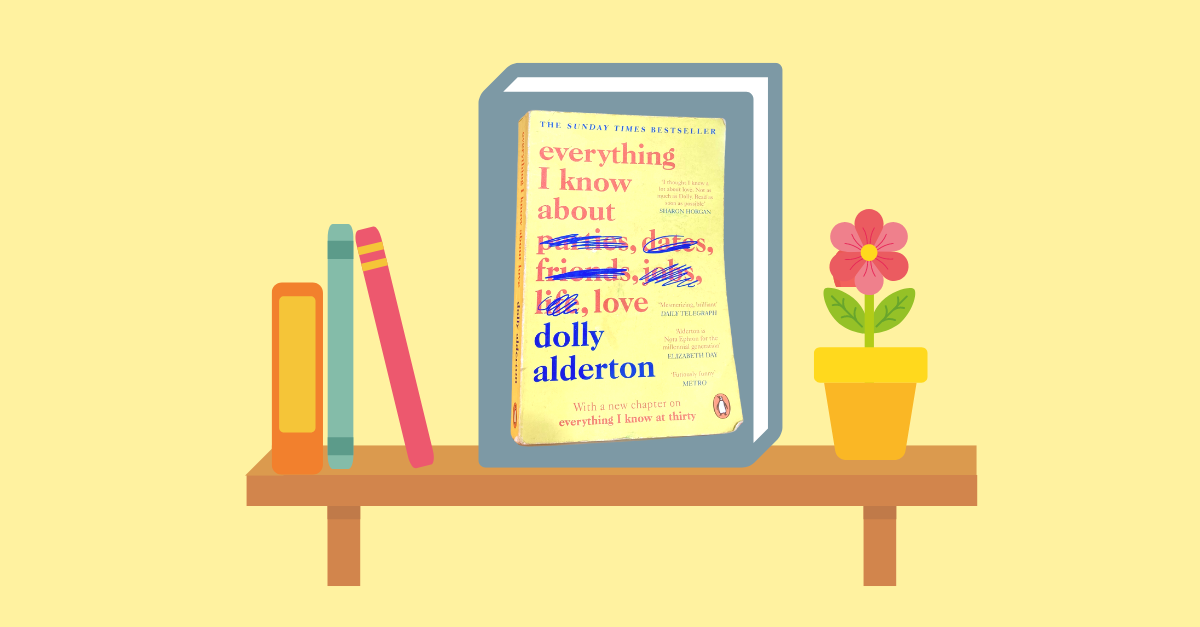 Everything I Know About Love by Dolly Alderton, Read by Dolly Alderton